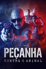 Poster de la película Peçanha Contra o Animal