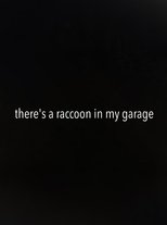 Poster de la película There's a Raccoon in My Garage