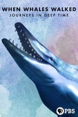 Poster de la película When Whales Walked: Journeys in Deep Time