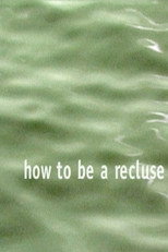Poster de la película How to Be a Recluse