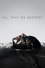 Poster de la película All That We Destroy