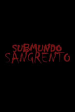 Poster de la película Submundo Sangrento