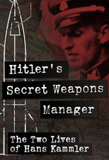 Poster de la película Hitler’s Secret Weapons Manager – The two Lives of Hans Kammler