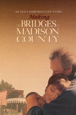 Poster de la película An Old Fashioned Love Story: Making 'The Bridges of Madison County'