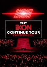 Poster de la película 2019 iKON CONTINUE TOUR ENCORE IN SEOUL