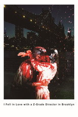 Poster de la película I Fell in Love with a Z-Grade Director in Brooklyn