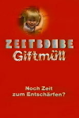 Poster de la película Zeitbombe Giftmüll - Noch Zeit zum Entschärfen?