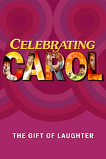 Poster de la película Celebrating Carol: The Gift of Laughter