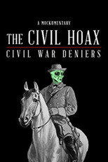 Poster de la película The Civil Hoax: Civil War Deniers