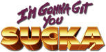 Logo I'm Gonna Git You Sucka