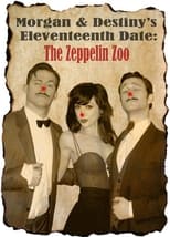 Poster de la película Morgan and Destiny's Eleventeenth Date: The Zeppelin Zoo