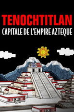 Poster de la película Tenochtitlan, capitale de l'empire Azteque