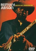 Poster de la película Bernard Allison: Kentucky Fried Blues