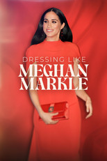 Poster de la película Dressing Like Meghan Markle