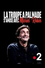 Poster de la película La troupe à Palmade s'amuse avec Muriel Robin