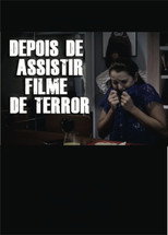 Poster de la película DEPOIS DE ASSISTIR FILME DE TERROR
