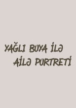 Poster de la película Yağlı boya ilə ailə portreti
