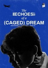 Poster de la película The (Echoes) of A Caged Dream