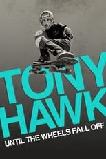 Poster de la película Tony Hawk: Until the Wheels Fall Off