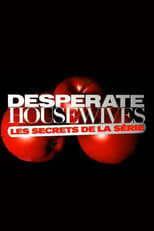 Poster de la película Desperate Housewives, les secrets de la série