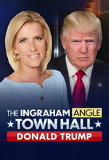 Poster de la película The Ingraham Angle Town Hall: Donald Trump