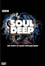 Poster de la serie Soul Deep: The Story of Black Popular Music