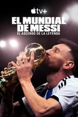 Poster de la serie El Mundial de Messi: el ascenso de la leyenda