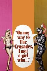 Poster de la película On My Way to the Crusades, I Met a Girl Who...
