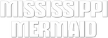 Logo Mississippi Mermaid