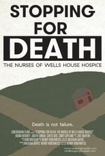 Poster de la película Stopping for Death: The Nurses of Wells House Hospice