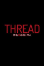 Poster de la película Thread: An Insidious Tale