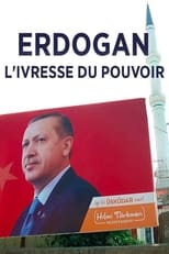 Poster de la película Erdogan, l'ivresse du pouvoir