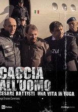 Poster de la película Caccia all'uomo - Cesare Battisti, una vita in fuga