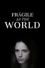 Poster de la película Fragile as the World