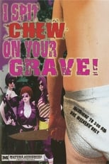 Poster de la película I Spit Chew on Your Grave