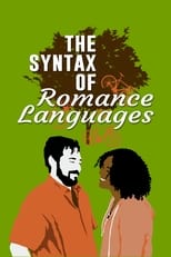 Poster de la película The Syntax of Romance Languages