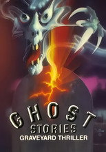 Poster de la película Ghost Stories: Graveyard Thriller