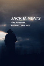 Poster de la película Jack B. Yeats: The Man Who Painted Ireland