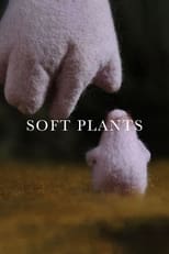 Poster de la película Soft Plants