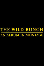 Poster de la película The Wild Bunch: An Album in Montage