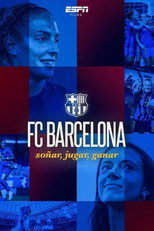 Poster de la película FC Barcelona: Soñar, Jugar, Ganar
