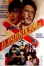 Poster de la película El valiente vive... hasta que el cobarde quiere