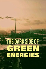Poster de la película The Dark Side of Green Energies