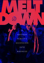 Poster de la película Meltdown: A Nuclear Family's Ascension into Madness