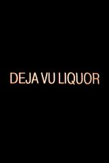 Poster de la película Dèjá Vu Liquor