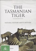 Poster de la película The Tasmanian Tiger: Natural History Meets Mystery