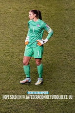 Poster de la película Secretos del deporte: Hope Solo contra la Federación de Fútbol de EE. UU.