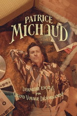 Poster de la película Patrice Michaud: Dernière escale d’un grand voyage désorganisé