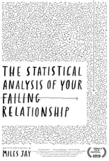 Poster de la película The Statistical Analysis of Your Failing Relationship