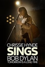 Poster de la película Tomorrow Is a Long Time: Chrissie Hynde Sings Bob Dylan